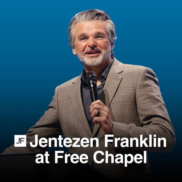 Jentezen Franklin at Free Chapel – Jentezen Franklin