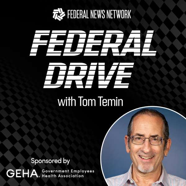 Federal Drive with Tom Temin – Federal News Network | Hubbard Radio