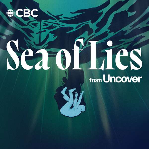 Sea of Lies from Uncover – CBC