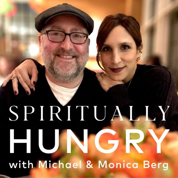 Spiritually Hungry – Monica Berg and Michael Berg