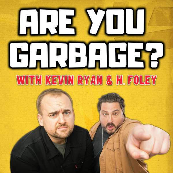 Are You Garbage? Comedy Podcast