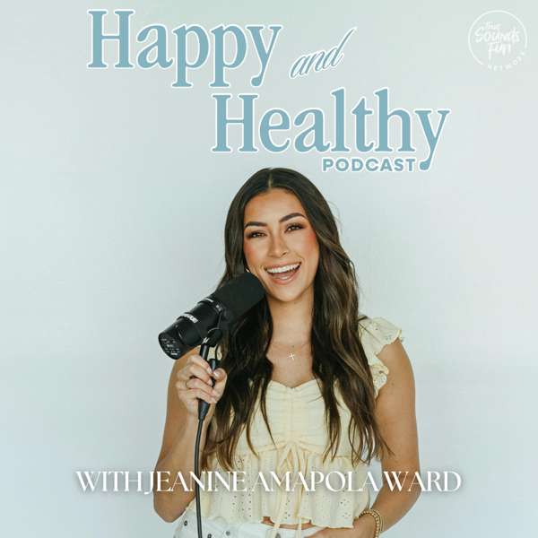 Happy & Healthy with Jeanine Amapola – Jeanine Amapola