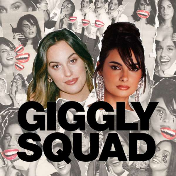 Giggly Squad – Hannah Berner & Paige DeSorbo