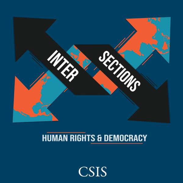 Intersections: Where Human Rights and Democracy Meet – CSIS | Center for Strategic and International Studies