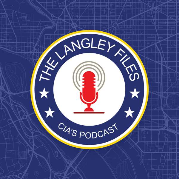 The Langley Files: CIA’s Podcast