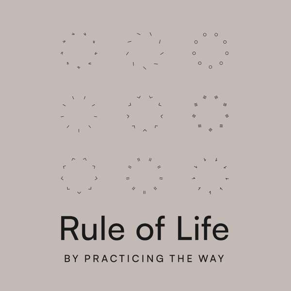 Rule of Life – Practicing the Way