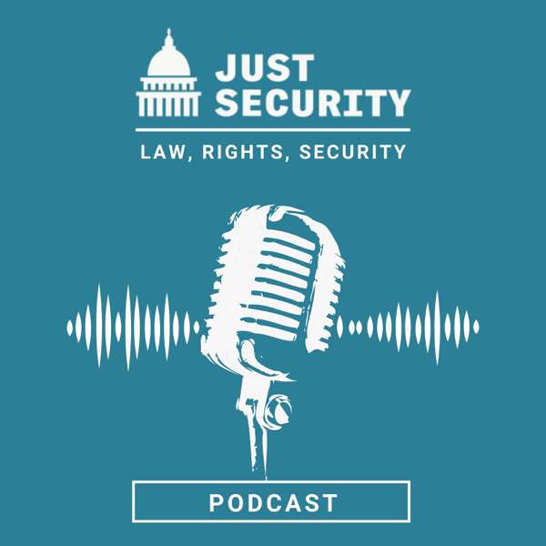 The Just Security Podcast