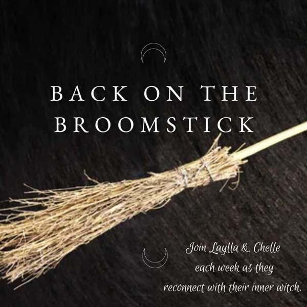 Back on the Broomstick: Old Witchcraft, New Path – Laylla & Chelle