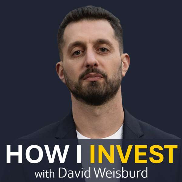 How I Invest with David Weisburd – David Weisburd