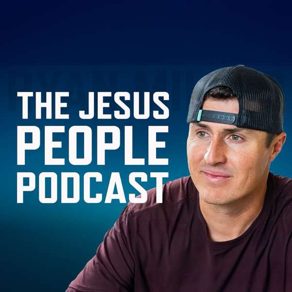 Jesus People Podcast – Ryan Miller