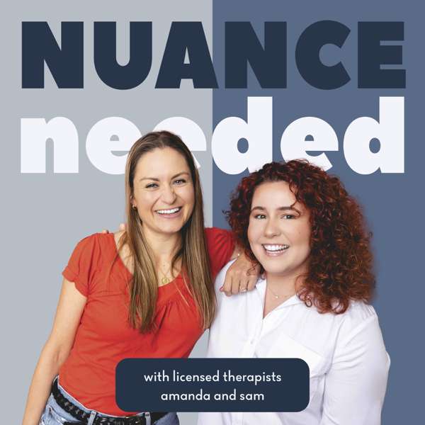 Nuance Needed – Amanda E. White, LPC and Sam Dalton, LCSW