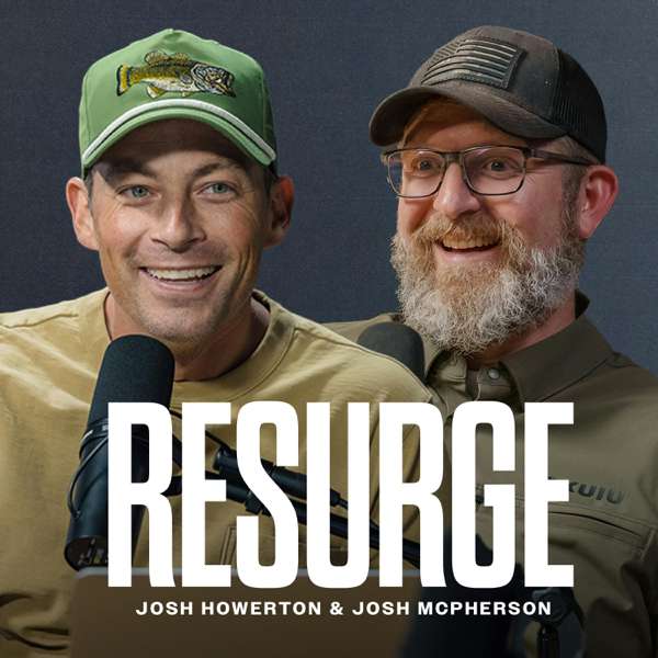 Resurge with Josh Howerton and Josh McPherson – Josh Howerton and Josh McPherson