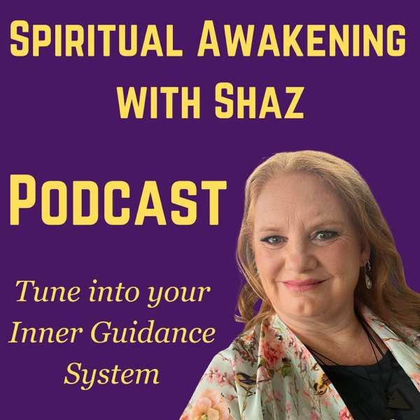 Spiritual Awakening with Shaz – Shaz Cini