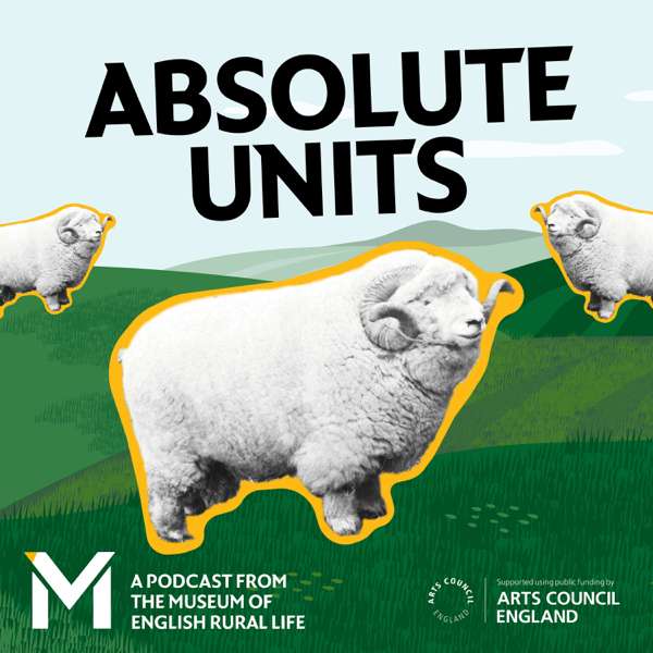 Absolute Units – The Museum of English Rural Life