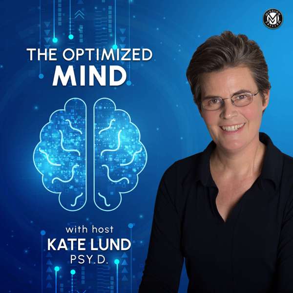 The Optimized Mind – Dr. Kate Lund