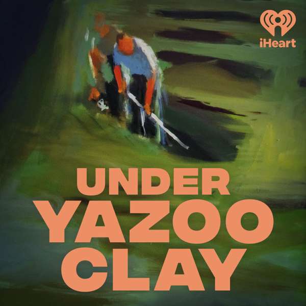 Under Yazoo Clay – iHeartPodcasts and Mississippi Museum of Art