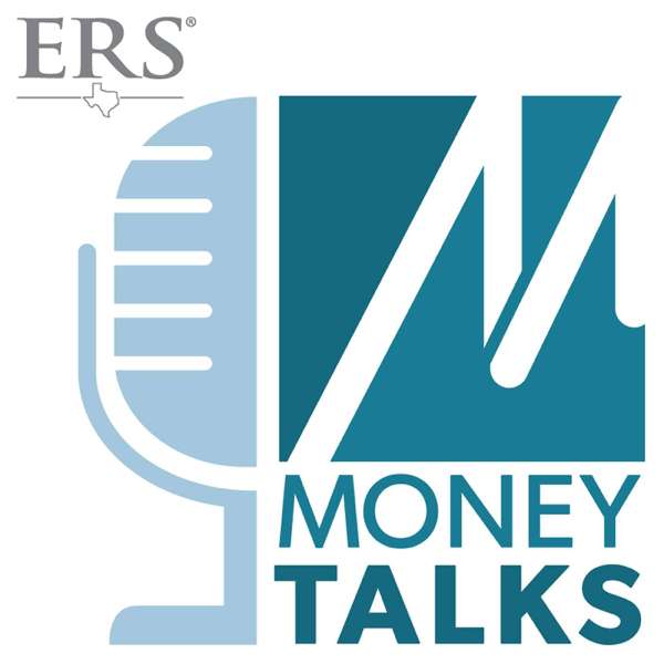 ERS Money Talks Podcast – Employees Retirement System of Texas