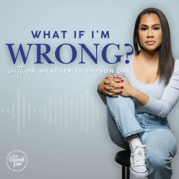 What If I’m Wrong? – That Sounds Fun Network