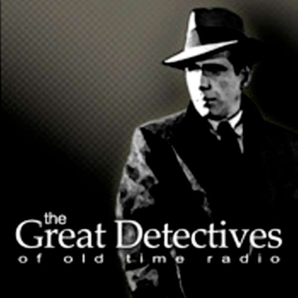 The Great Detectives of Old Time Radio – Adam Graham Radio Detective Podcasts