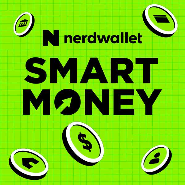 NerdWallet’s Smart Money Podcast