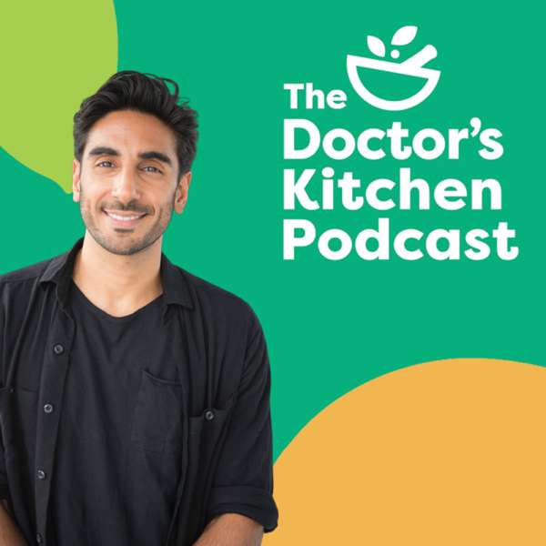 The Doctor’s Kitchen Podcast – Dr Rupy Aujla