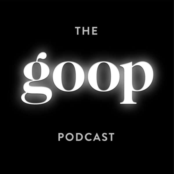 The goop Podcast – Goop, Inc. and Audacy