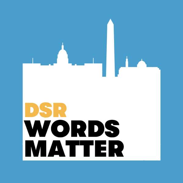 DSR’s Words Matter