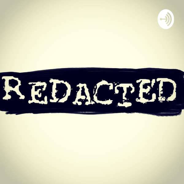 The Redacted Podcast