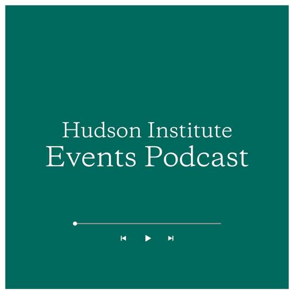 Hudson Institute Events Podcast – Hudson Institute