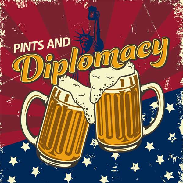 Pints & Diplomacy – Pints & Diplomacy