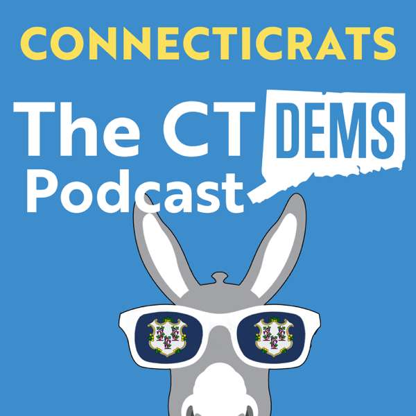 Connecticrats: The CT Dems Podcast – Connecticut Democratic Party