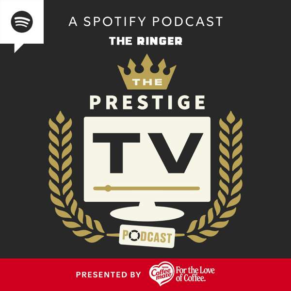 The Prestige TV Podcast – The Ringer