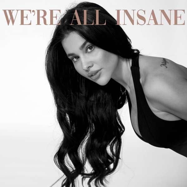 We’re All Insane – Devorah Roloff