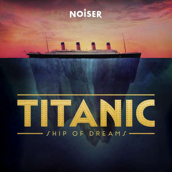 Titanic: Ship of Dreams – NOISER
