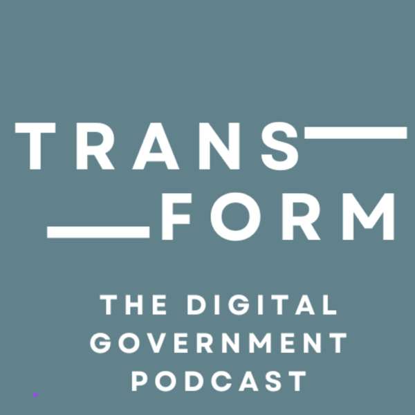Transform Gov – the digital government podcast