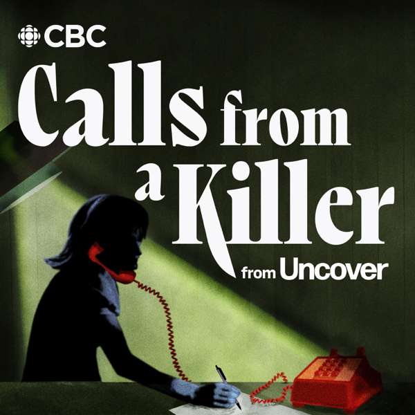 Uncover: Calls From a Killer – CBC