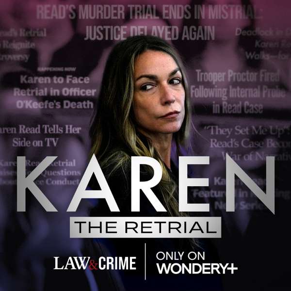KAREN: THE RETRIAL – Law&Crime | Wondery