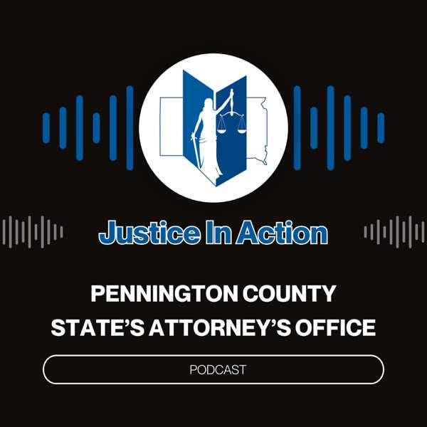 Justice In Action – Pennington County State’s Attorney’s Office