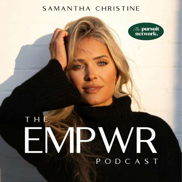 The EMPWR Podcast – Samantha Christine & Pursuit Network