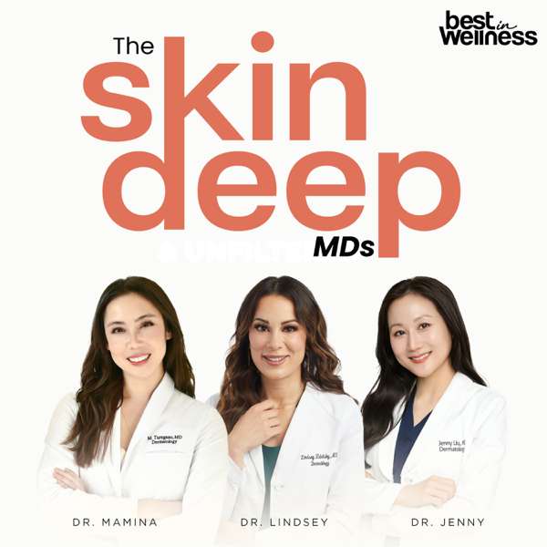 Skin Deep MDs with Dr. Mamina Turegano, Dr. Lindsey Zubritsky and Dr. Jenny Liu – Best in Wellness Media