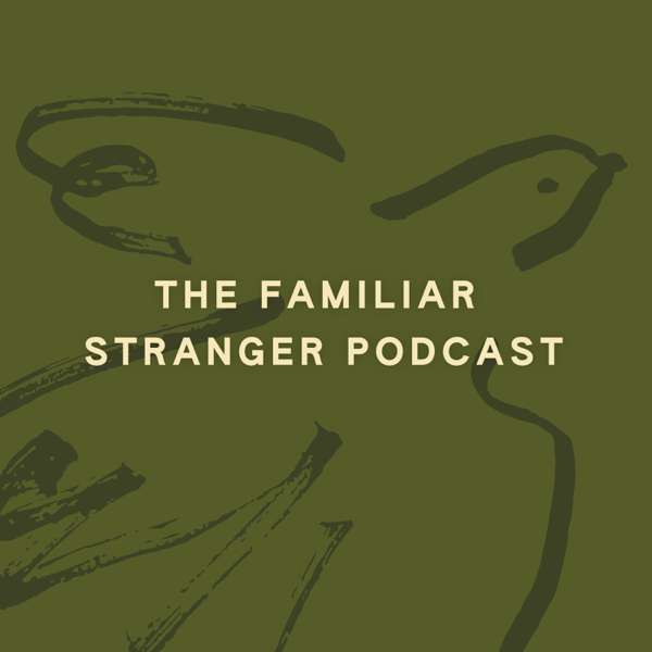The Familiar Stranger Podcast – Tyler Staton