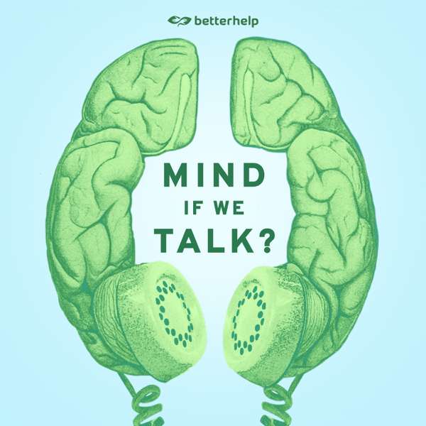 Mind If We Talk? – BetterHelp