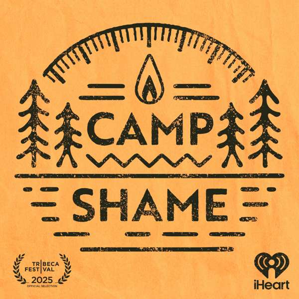 Camp Shame – iHeartPodcasts
