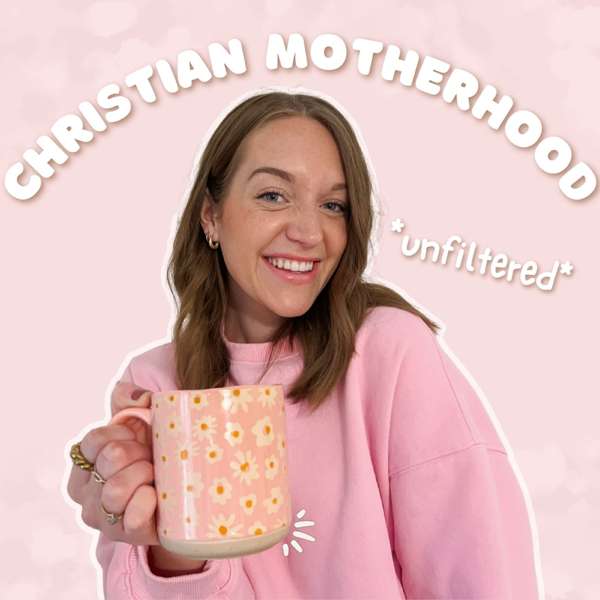 Christian Motherhood Unfiltered with Emma Grace – Emma Grace