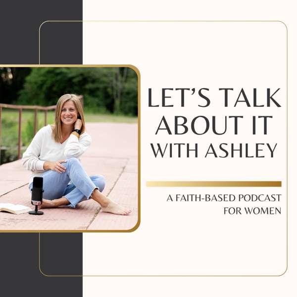 Let’s Talk About It with Ashley – Ashley Anderson