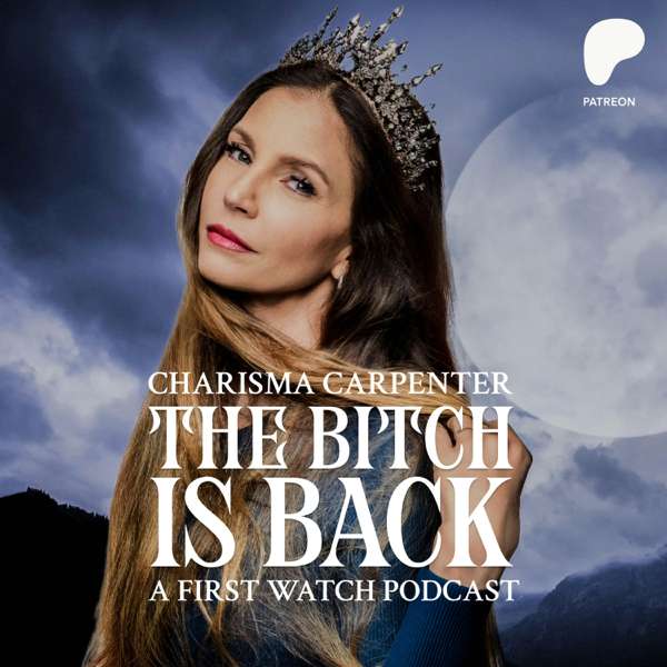 The Bitch Is Back with Charisma Carpenter – Charisma Carpenter