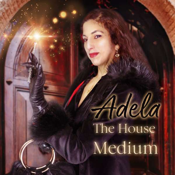 The House Medium – adela lavine