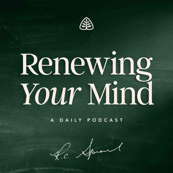 Renewing Your Mind – Ligonier Ministries