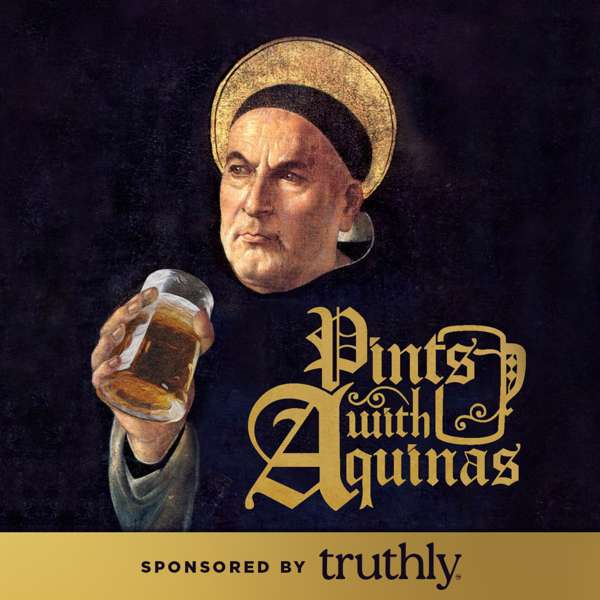 Pints With Aquinas – Matt Fradd