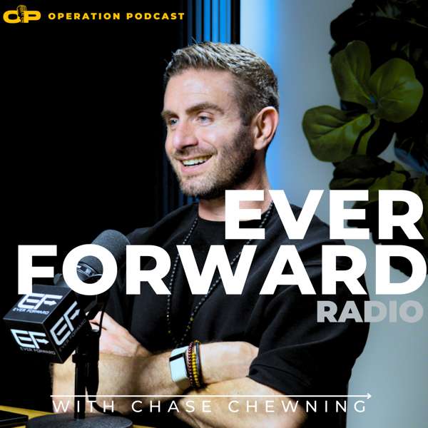 Ever Forward Radio with Chase Chewning – Operation Podcast